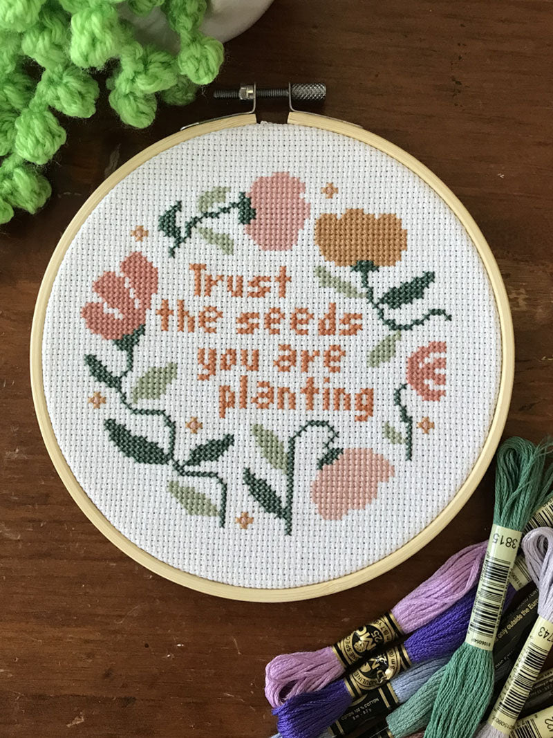 Trust the seeds you are planting Cross Stitch Kit