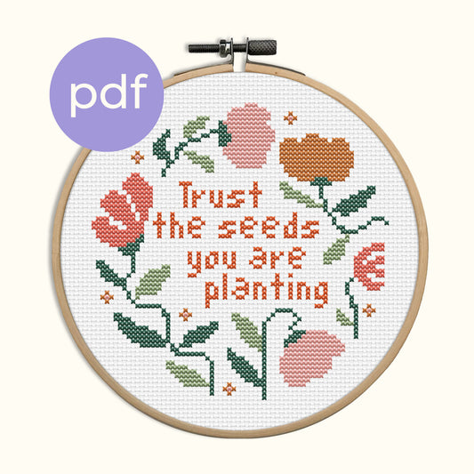 Trust the seeds you are planting PDF Pattern